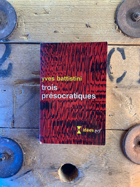Trois présocratiques - Yves Battistini