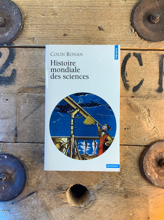 Histoire mondiale des sciences - Colin Ronan