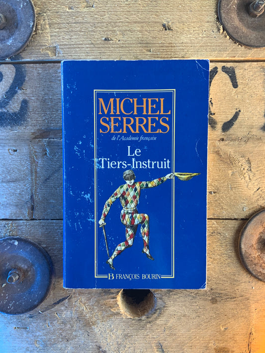 Le Tiers-instruit - Michel Serres
