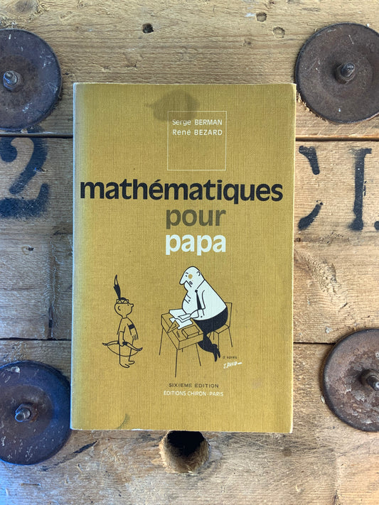 Mathématiques pour papa - Serge Berman et René Bezard
