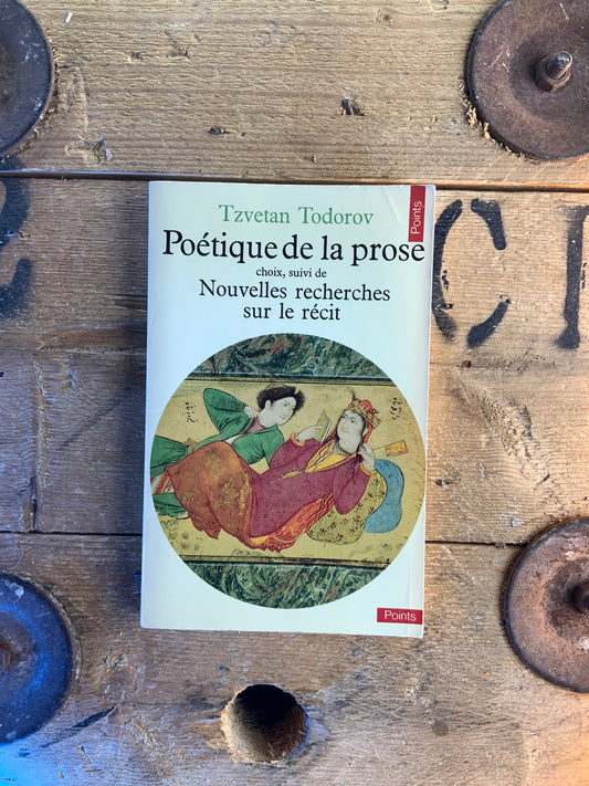 Poétique de la prose, suivi de Nouvelles recherches sur le récit - Tzvetan Todorov