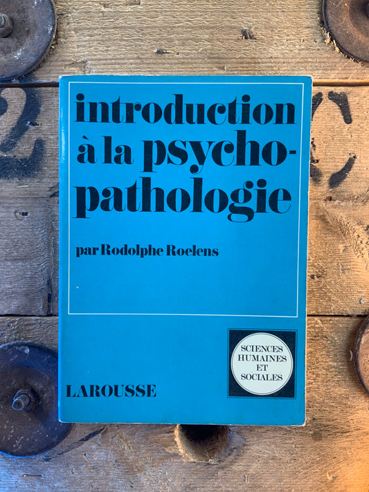 Introduction à la psychopathologie - Rodolphe Roelens