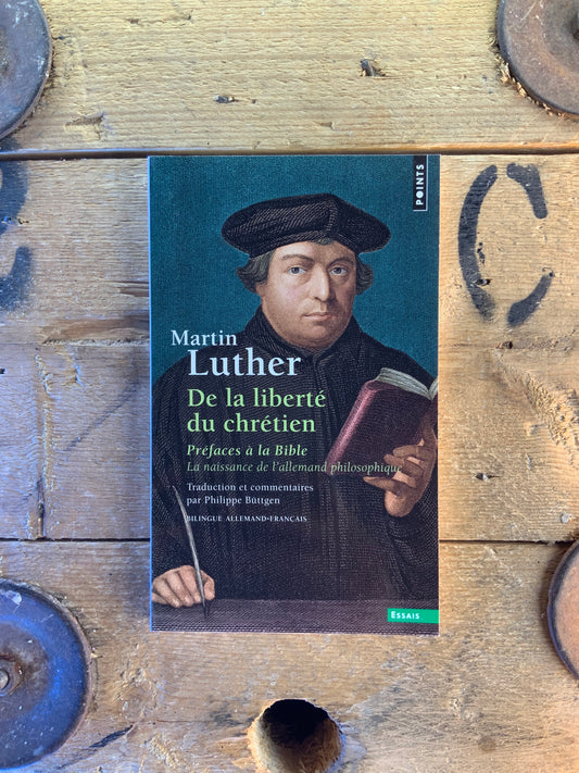 De la liberté du chrétien - Martin Luther