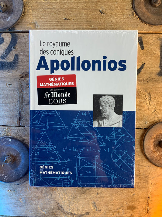 Apollonios : Le royaume des coniques [ COLLECTION GÉNIES MATHÉMATIQUES ]