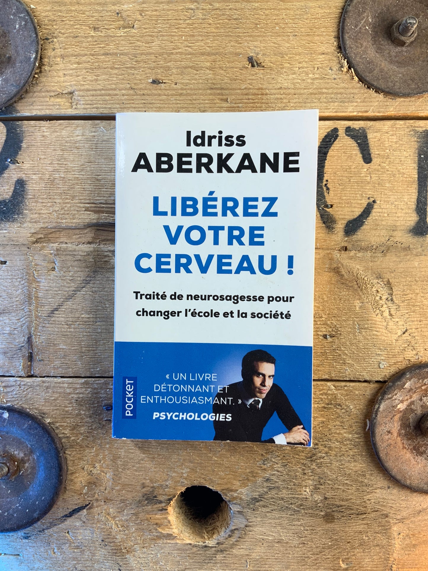 Libérez votre cerveau : traité de neurosagesse pour changer l’écoleet la société - Idriss Aberkane
