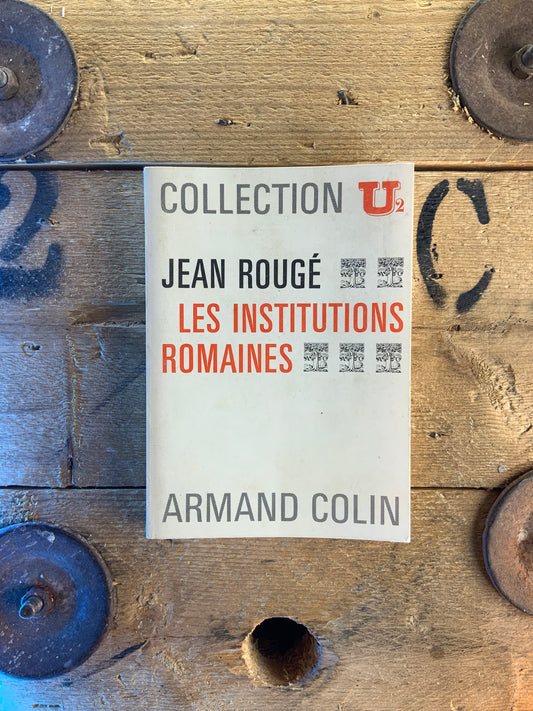 Les institutions romaines - Jean Rougé