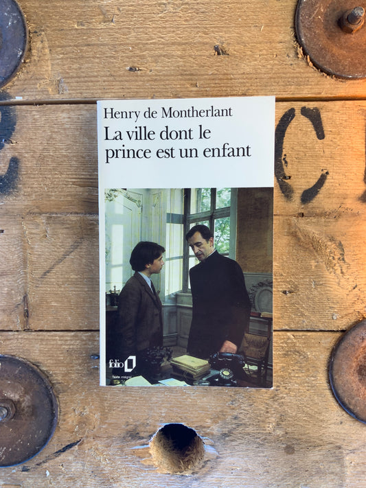 La ville dont le prince est un enfant - Henry de Montherlant