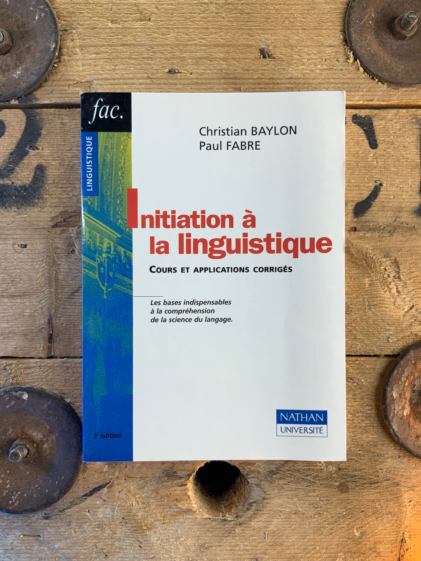 Initiation à la linguistique : cours et applications corrigés - Christian Baylon et Paul Fabre