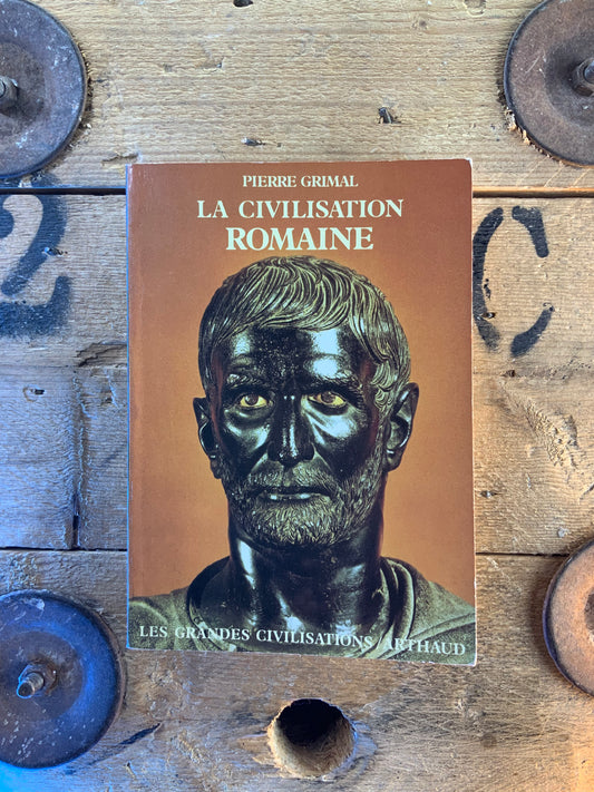 La civilisation Romaine - Pierre Grimal