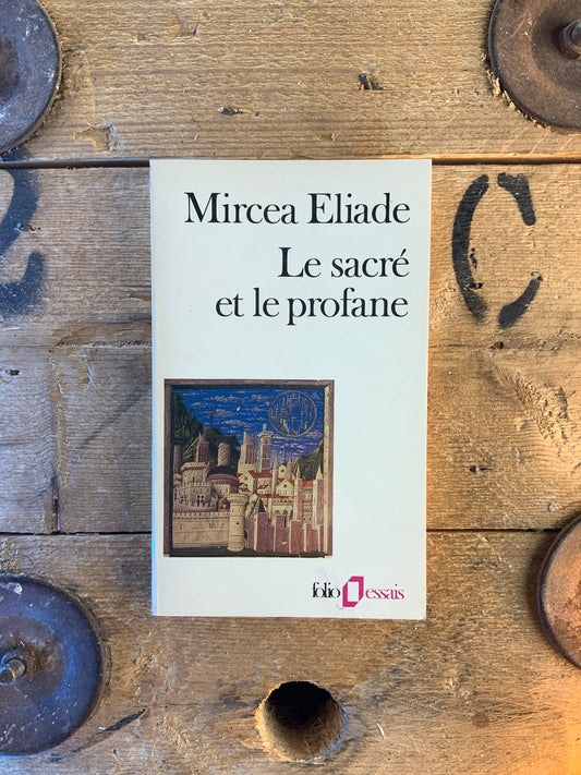 Le sacré et le profane - Mircea Eliade