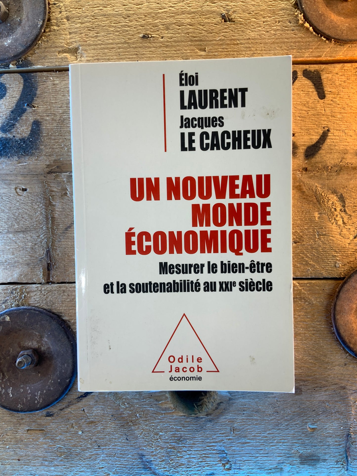 Un nouveau monde économique : mesurer le bien-être et la soutenabilité au XXIe siècle - Éloi Laurent , Jacques Le Cacheux