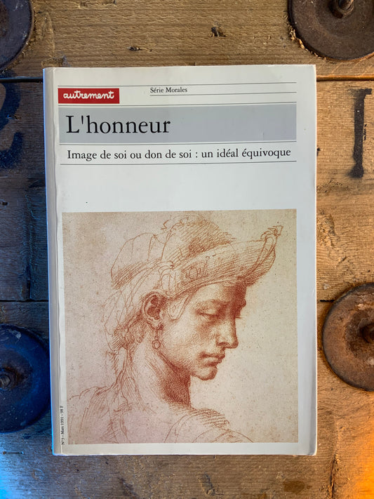 L’honneur : image de soi ou don de soi : un idéal équivoque