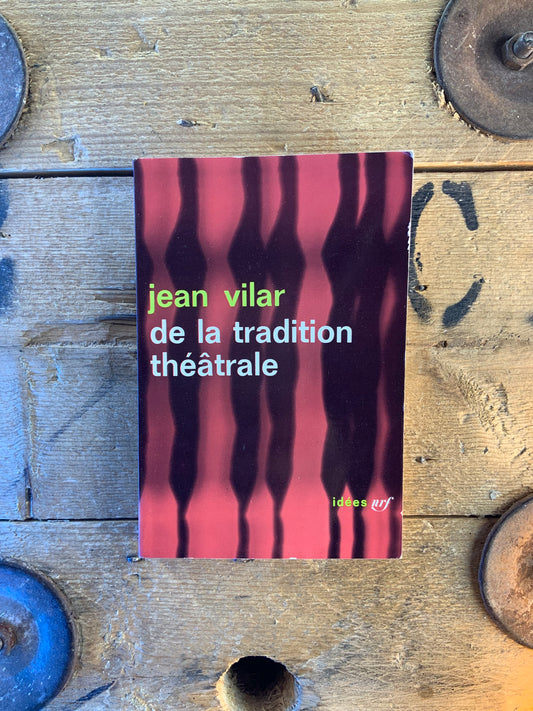 De la tradition théâtrale - Jean Vilar