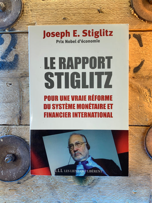 Le rapport Stiglitz : pour une vraie réforme du système monétaire financier international - Joseph E. Stiglitz