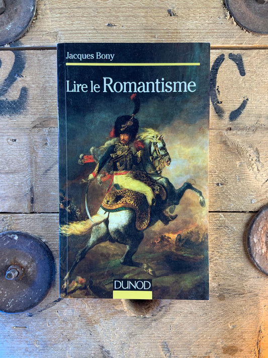 Lire le Romantisme - Jacques Bony