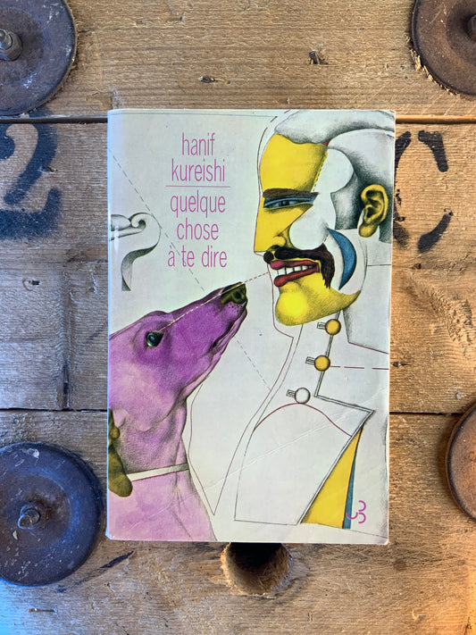Quelque chose à te dire - Hanif Kureishi