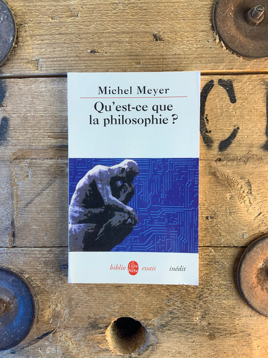 Qu’est-ce que la philosophie ? - Michel Meyer