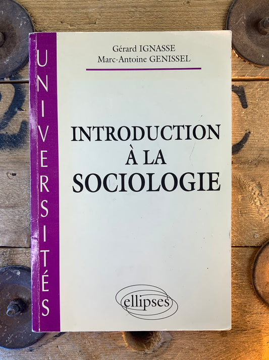 Introduction à la sociologie - Gérard Ignasse et Marc-Antoine Genissel