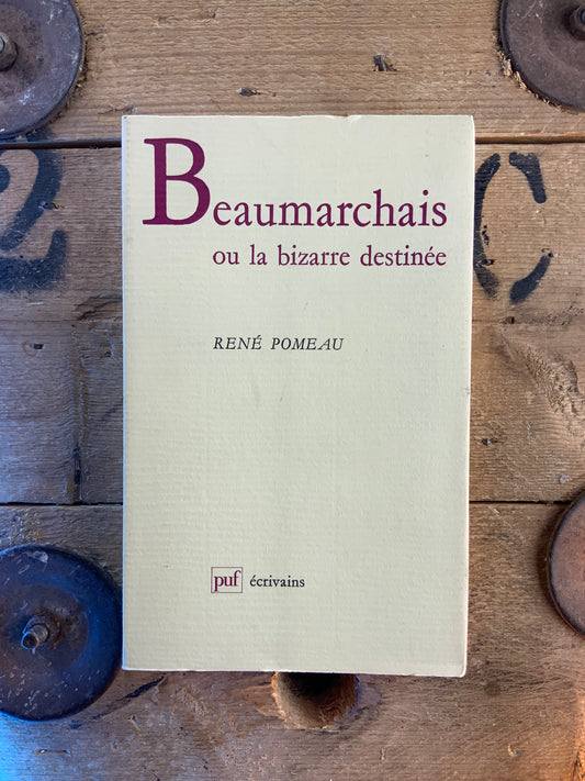 Beaumarchais ou la bizarre destinée - René Pomeau