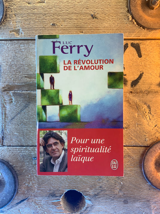 La révolution de l’amour - Luc Ferry