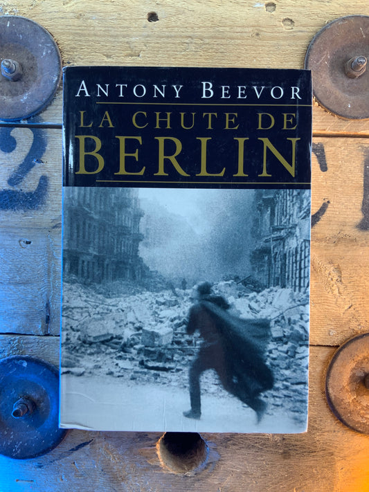 La chute de Berlin - Antony Beevor