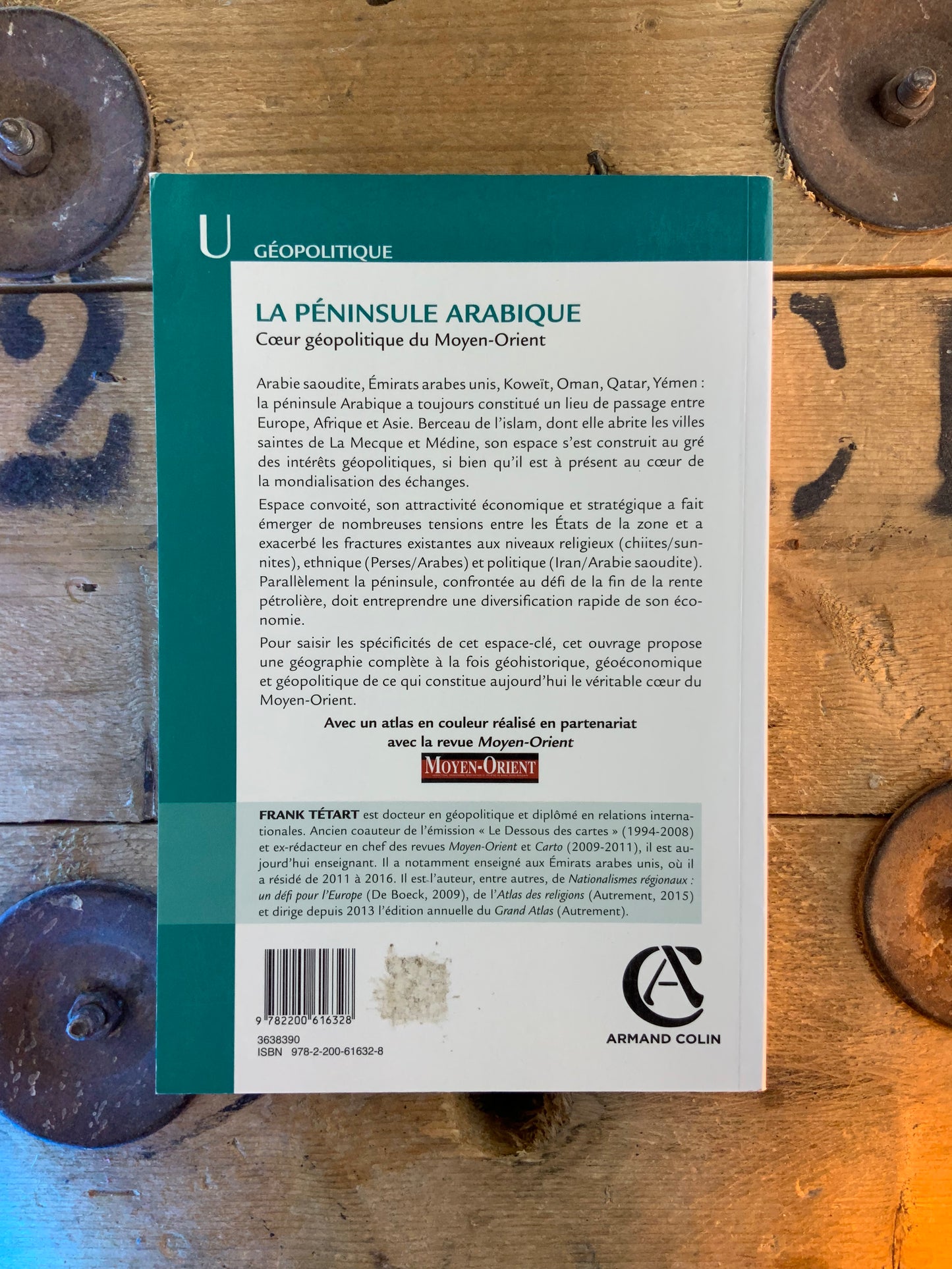 La péninsule arabique : cœur géopolitique du Moyen-Orient - Frank Tétart