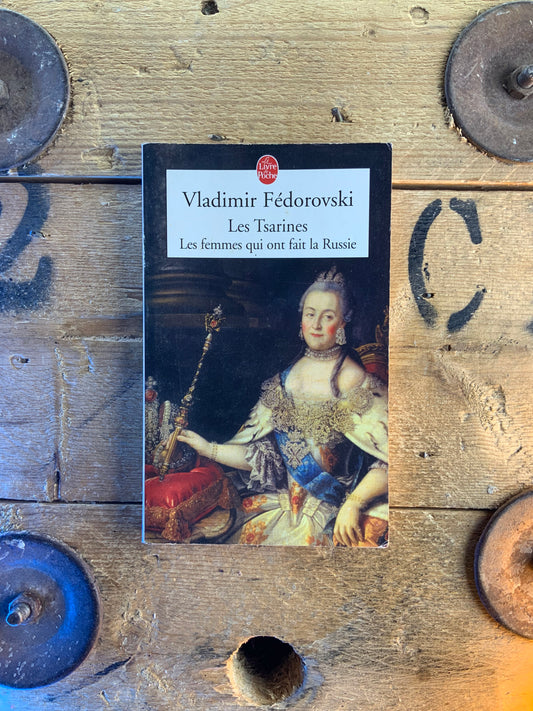 Les Tsarines : les femmes qui ont fait la Russie - Vladimir Fédorovskk