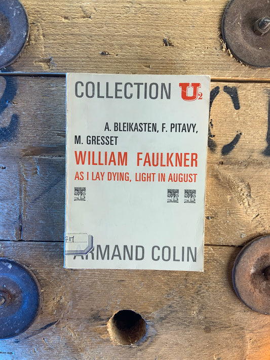 William Faulkner : As I lay dying, light in august - A. Bleikasten , F. Pitavy , M. Gresset