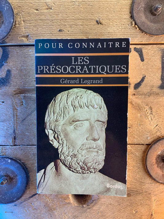 Pour connaître les présocratiques - Gérard Legrand