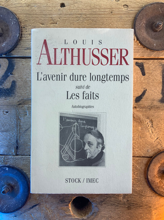 L’avenir dure longtemps, suivi de Les faits - Louis Althusser