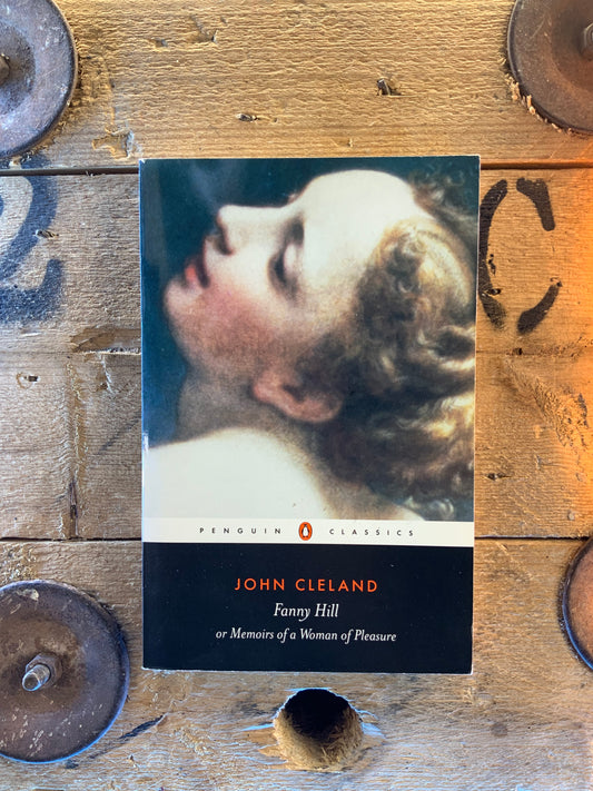 Fanny Hill, or Memoirs of a woman of pleasure - John Cleland