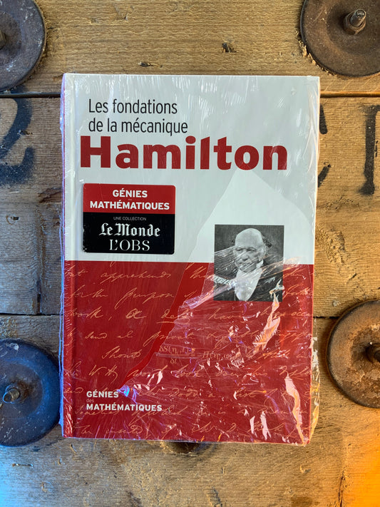 Hamilton : Les fondations de la mécanique [ COLLECTION GÉNIES MATHÉMATIQUES ]
