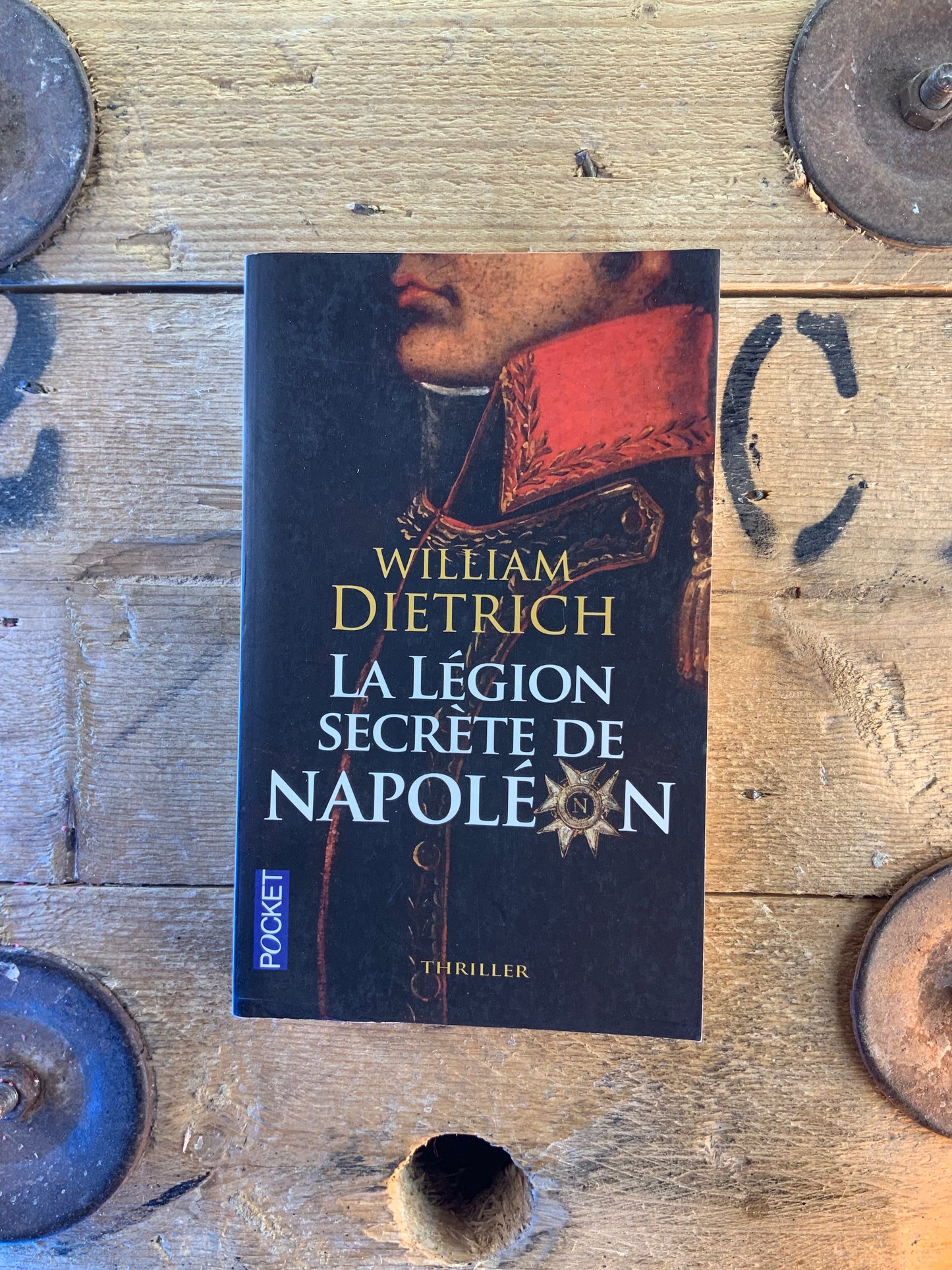 La légion secrète Napoléon - William Dietrich