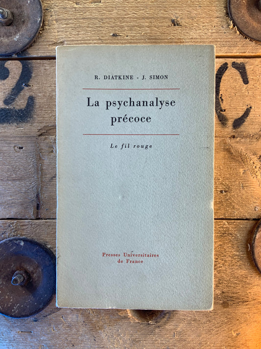 La psychanalyse précoce - R. Diatkine et J. Simon