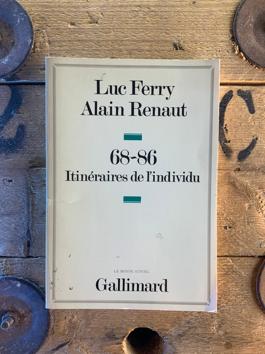 68-86 itinéraire de l’individu - Luc Ferry
