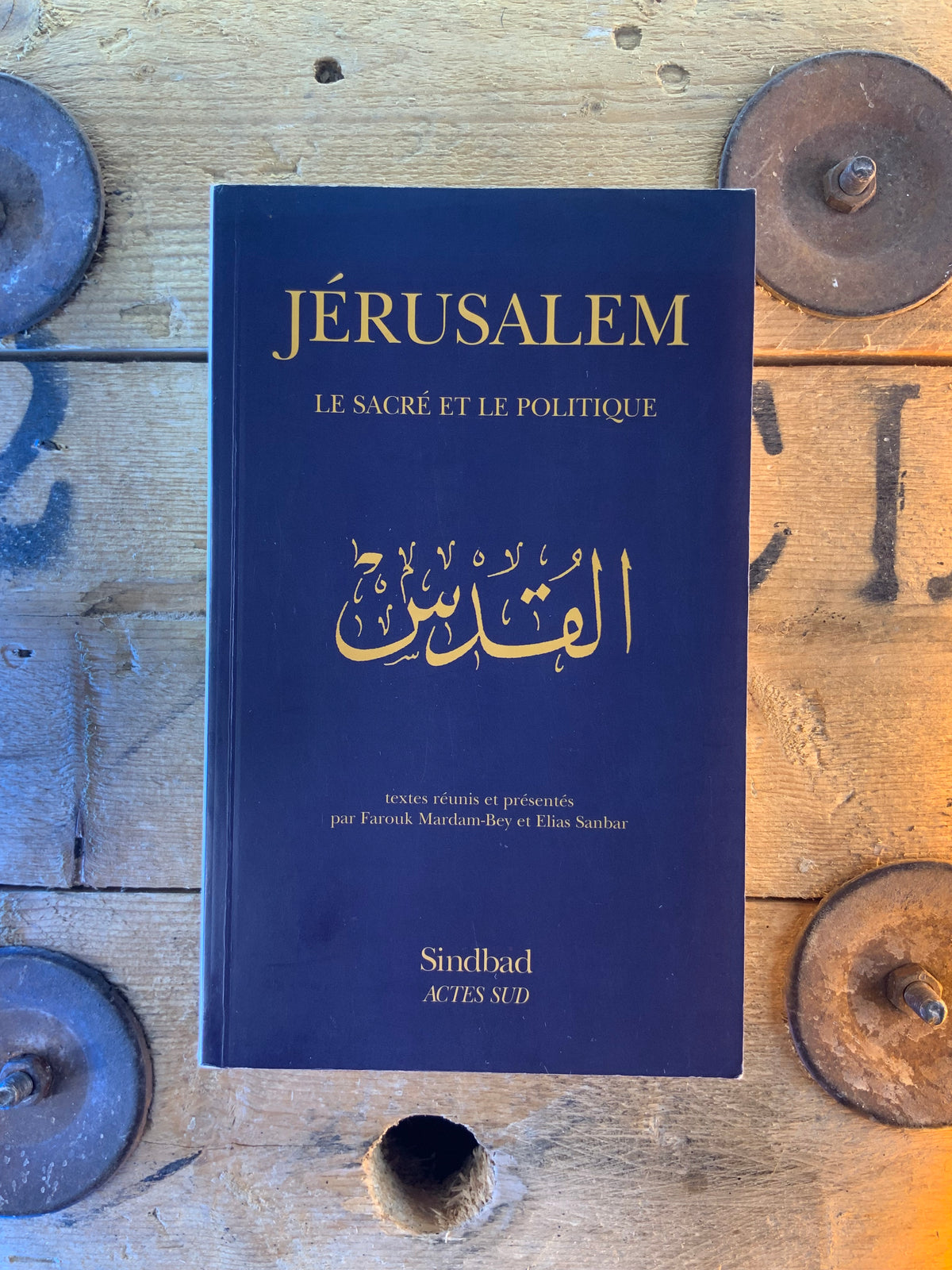 Jérusalem : le sacré et le politique - Farouk Mardam-Bay et Elias Sanbar