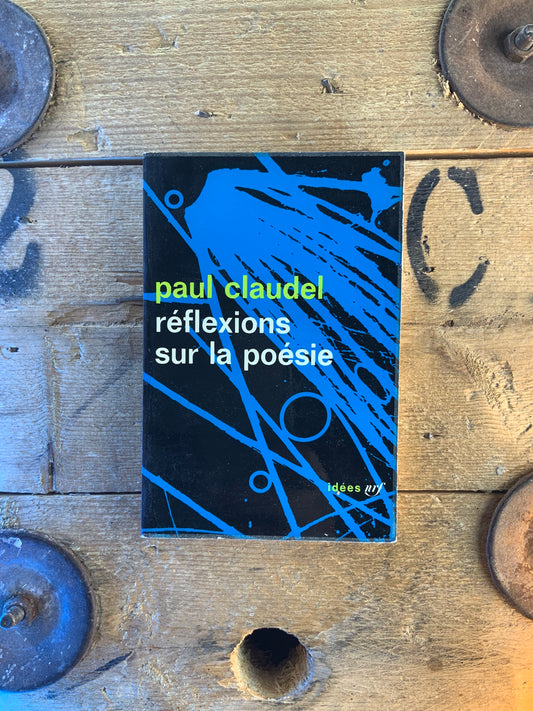 Réflexions sur la poésie - Paul Claudel