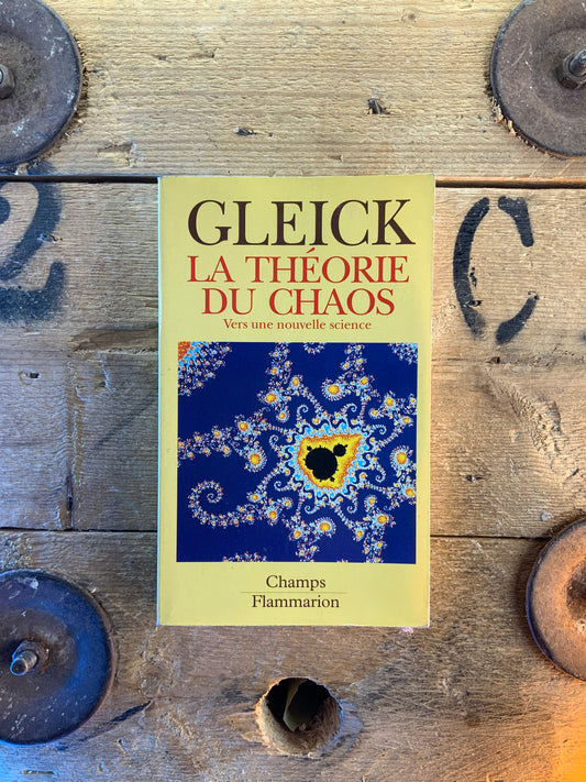 La théorie du chaos : vers une nouvelle science - James Gleick
