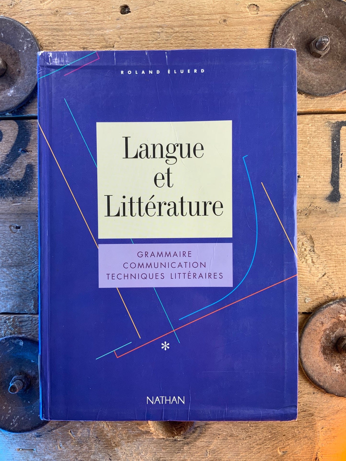 Langue et Littérature : grammaire, communication et techniques littéraires - Roland Éluerd