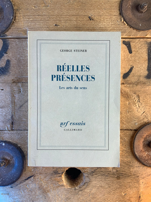 Réelles présences : les arts du sens - George Steiner