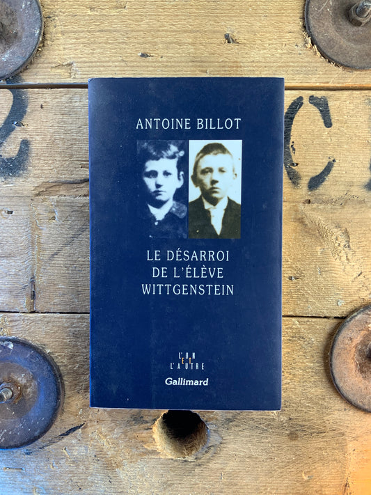 Le désarroi de l’élève Wittgenstein - Antoine Billot