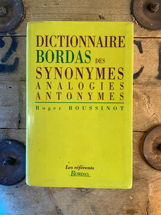 Dictionnaire Bordas des synonymes, analogies et antonymes - Roger Roussinot