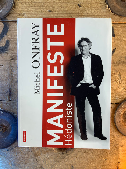 Manifeste Hédoniste - Michel Onfray