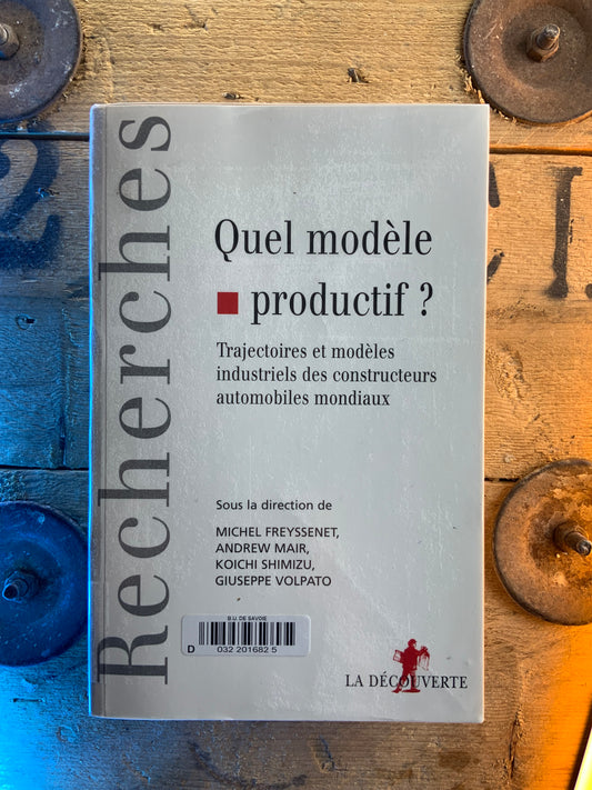 Quel modèle productif : trajectoires et modèles industriels des constructeurs automobiles mondiaux