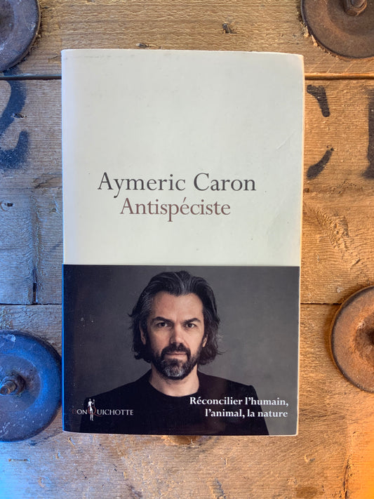 Antispéciste - Aymeric Caron