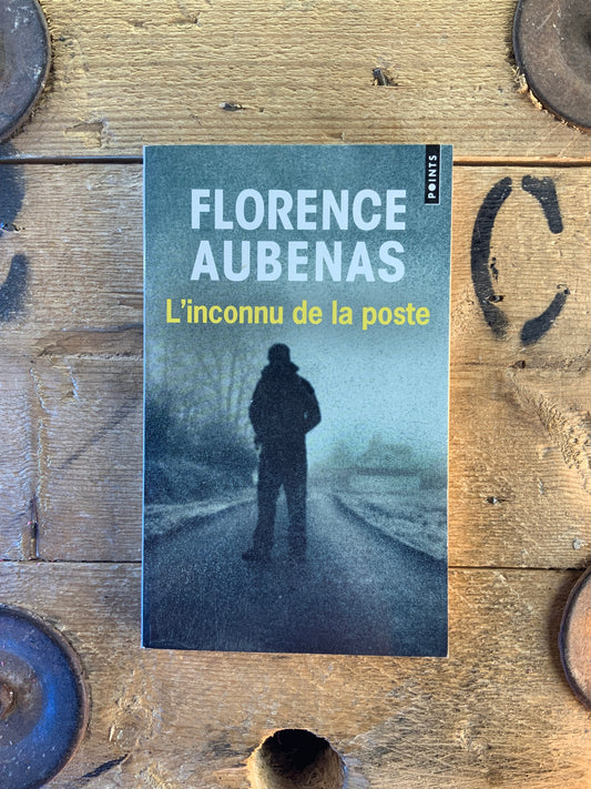 L’inconnu de la poste - Florence Aubenas