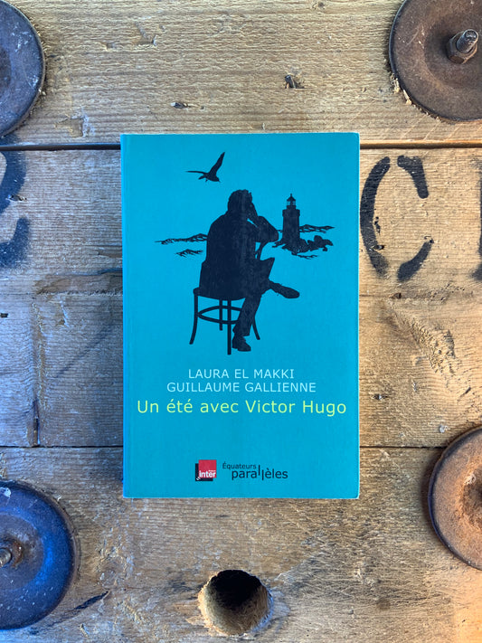 Un été avec Victor Hugo - Laura El Makki et Guillaume Gallienne