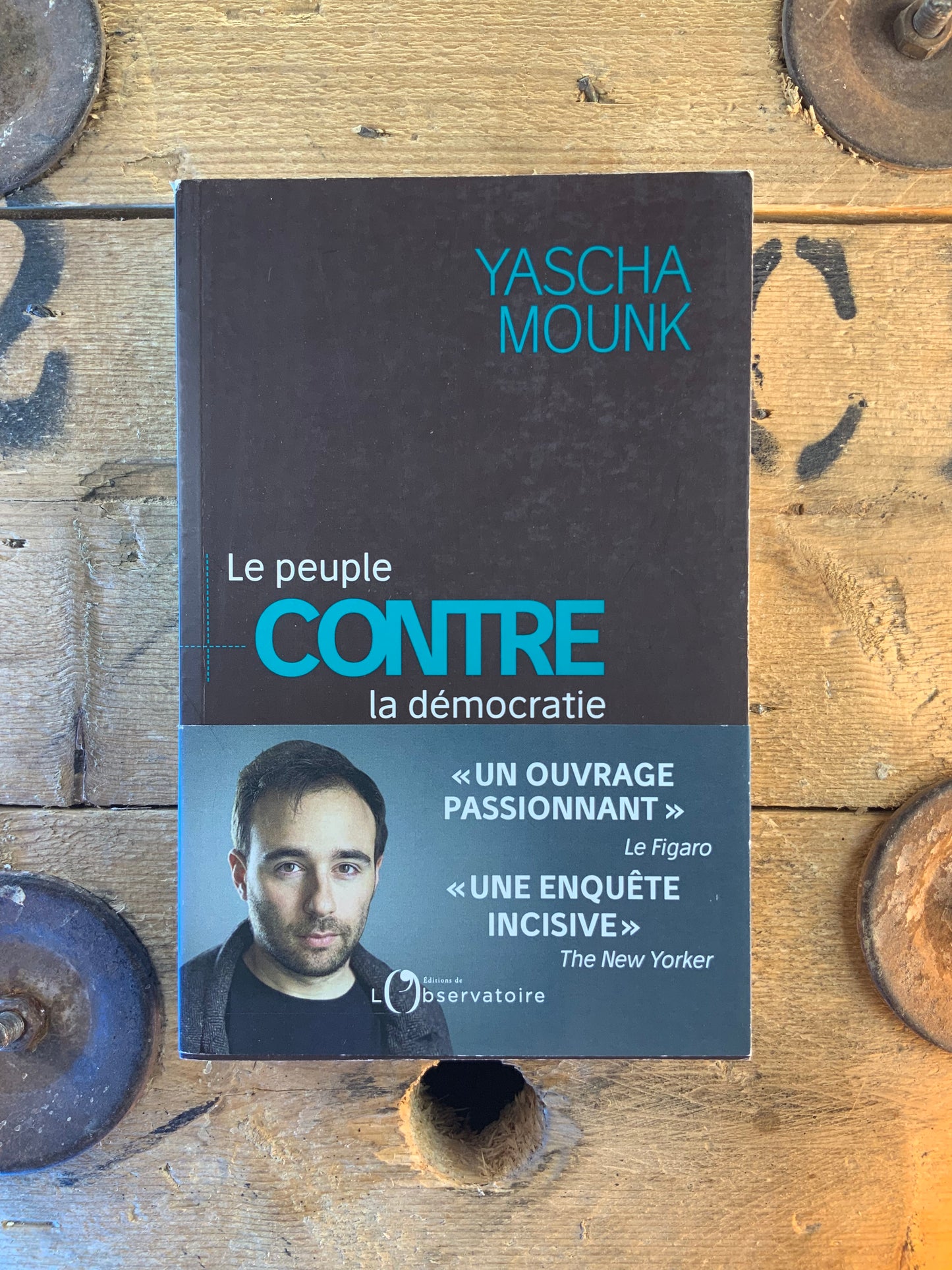 Le peuple contre la démocratie - Yascha Mounk