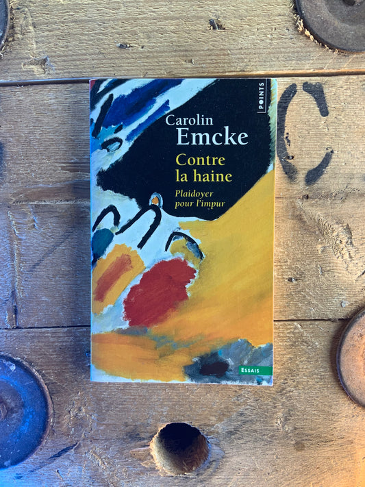 Contre la haine : plaidoyer pour l’impur - Carolin Emcke