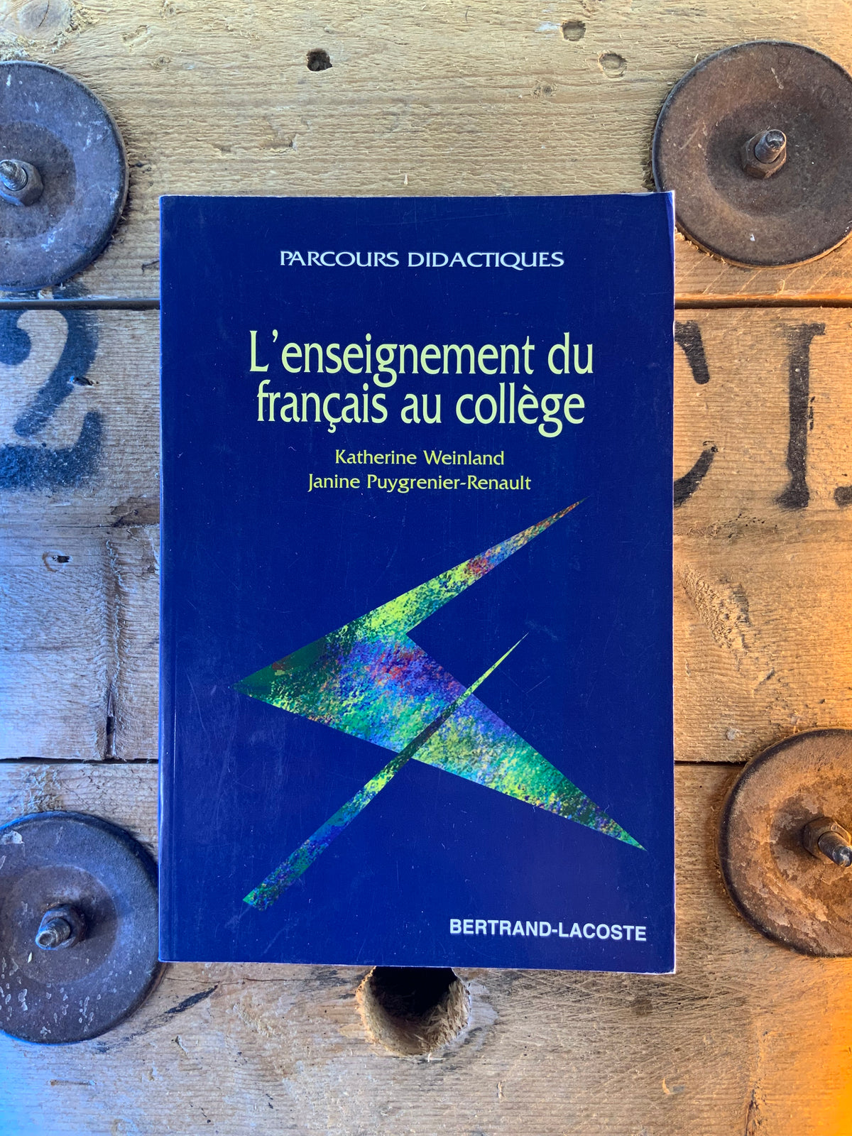 L’enseignement du français au collège - Katherine Weinland et Janine Puygrenier-Renaut